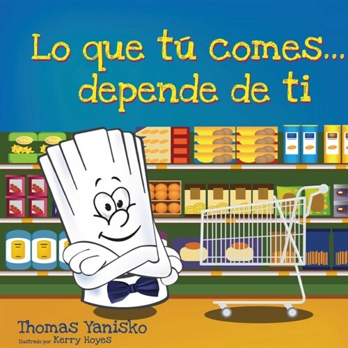 Lo Que Tu Comes...Depende de Ti (Paperback)