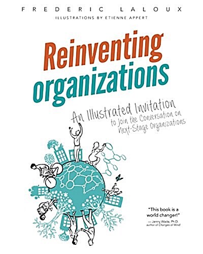 Reinventing Organizations: An Illustrated Invitation to Join the Conversation on Next-Stage Organizations (Paperback)