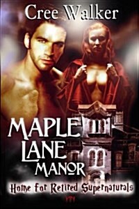 Maple Lane Manor, Home for Retired Supernaturals (Paperback)
