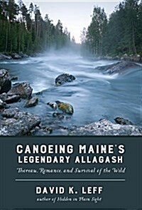 Canoeing Maines Legendary Allagash (Hardcover)