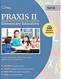 Praxis II Elementary Education Content Knowledge (5018): Study Guide with Practice Test Questions (Paperback)