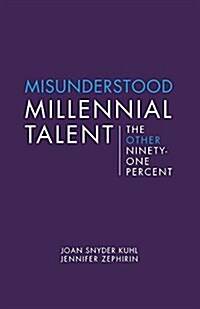 Misunderstood Millennial Talent: The Other Ninety-One Percent (Paperback)
