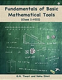 Fundamentals of Basic Mathematical Tools: Class I - VIII (Paperback)