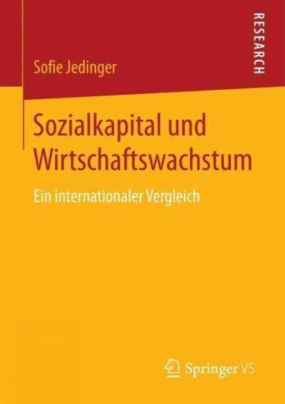 Sozialkapital Und Wirtschaftswachstum: Ein Internationaler Vergleich (Paperback, 1. Aufl. 2017)