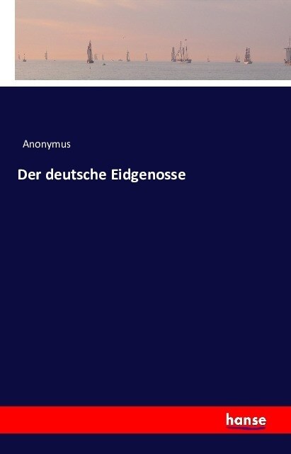 Der Deutsche Eidgenosse (Paperback)