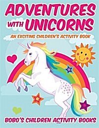 Adventures with Unicorns: An Exciting Childrens Activity Book (Paperback)