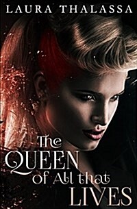 The Queen of All That Lives (Paperback)