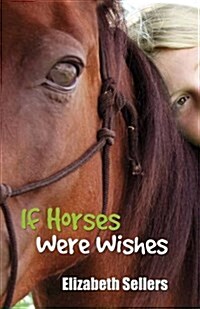 If Horses Were Wishes (Paperback)