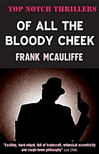 Of All the Bloody Cheek (Paperback)