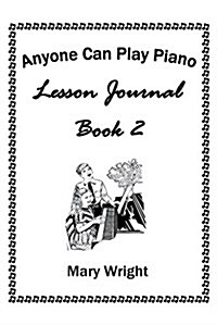 Anyone Can Play Piano: Lesson Journal Book Two (Paperback)