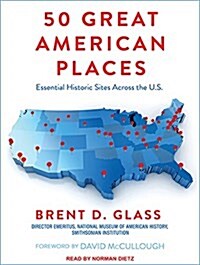 50 Great American Places: Essential Historic Sites Across the U.S. (Audio CD)