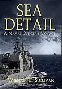 Sea Detail: A Naval Officers Voyage (Hardcover)