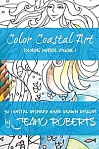 Color Coastal Art - Travel Size: Coastal Coloring Journal (Paperback)