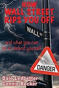 How Wall Street Rips You Off and What You Can Do to Defend Yourself (Paperback, 2, Updated)