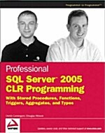 Professional SQL Server 2005 CLR Programming with Stored Procedures, Functions, Tiggers, Aggregates, And Types (Paperback)