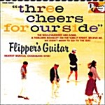 Flippers Guitar - Three Cheers for Our Side