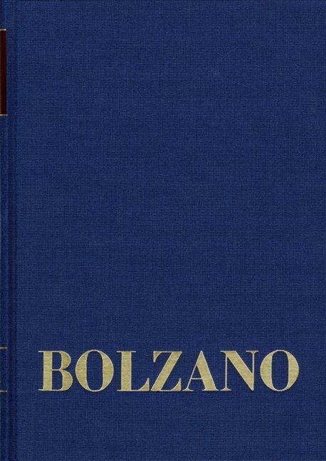 Bernard Bolzano, Philosophische Tagebucher 1803-1810. Erster Teil (Hardcover)