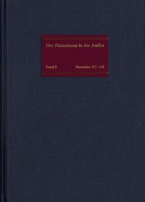 Der Platonismus in Der Antike. Grundlagen - System - Entwicklung / Die Philosophische Lehre Des Platonismus [1]: Platonische Physik (Im Antiken Versta (Hardcover)