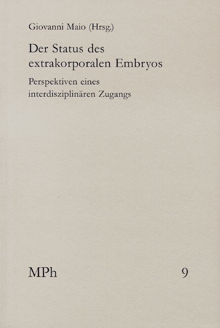 Der Status Des Extrakorporalen Embryos: Perspektiven Eines Interdisziplinaren Zugangs (Paperback)