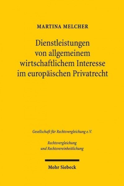 Dienstleistungen Von Allgemeinem Wirtschaftlichem Interesse Im Europaischen Privatrecht (Paperback)