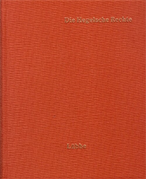 Die Hegelsche Rechte: Texte Aus Den Werken Von F. W. Carove, J. E. Erdmann, K. Fischer, E. Gans, F. F. W. Hinrichs, C. I. Michelet, H. B. Op (Hardcover)