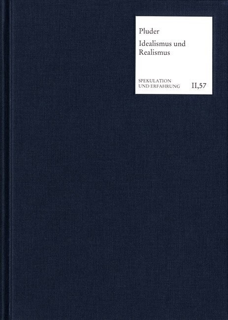 Die Vermittlung Von Idealismus Und Realismus in Der Klassischen Deutschen Philosophie: Eine Studie Zu Jacobi, Kant, Fichte, Schelling Und Hegel (Hardcover)