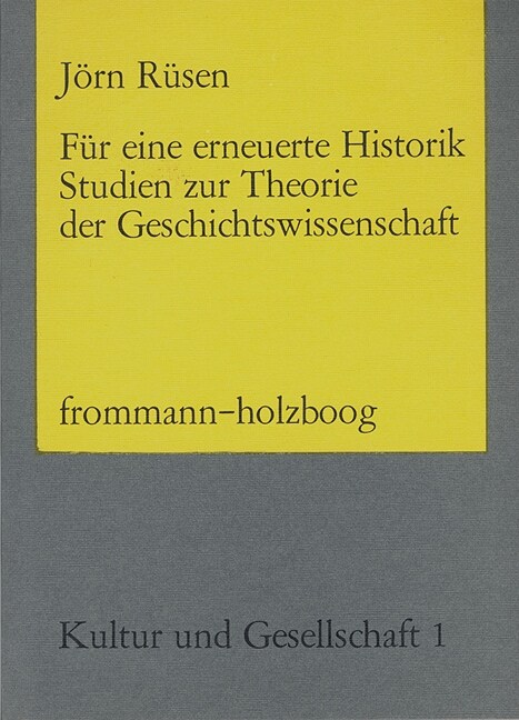 Fur Eine Erneuerte Historik: Studien Zur Theorie Der Geschichtswissenschaft (Paperback)