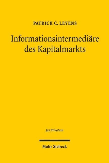 Informationsintermediare Des Kapitalmarkts: Private Marktzugangskontrolle Durch Abschlussprufung, Bonitatsrating Und Finanzanalyse (Hardcover)