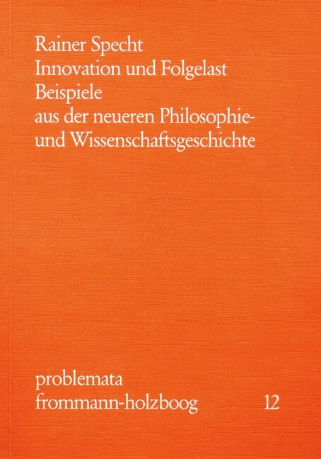 Innovation Und Folgelast / Innovation Und Folgelast: Beispiele Aus Der Neueren Philosophie- Und Wissenschaftsgeschichte / Beispiele Aus Der Neueren Ph (Paperback)