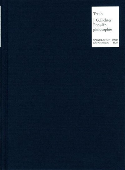 J. G. Fichtes Popularphilosophie 1804-1806 (Hardcover)