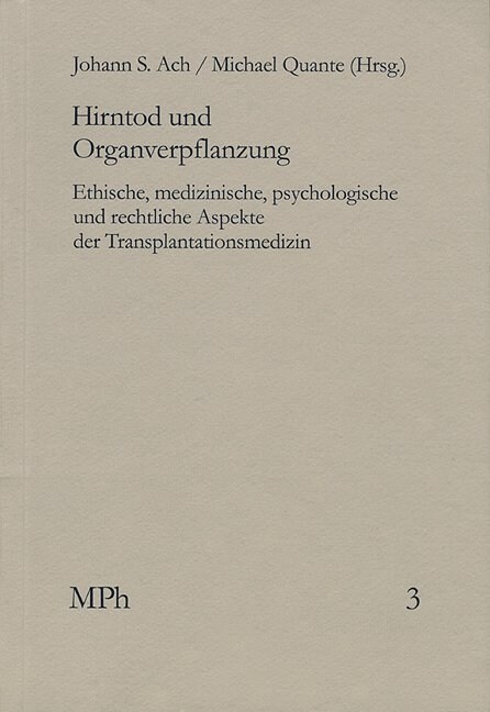 Hirntod Und Organverpflanzung: Ethische, Medizinische, Psychologische Und Rechtliche Aspekte Der Transplantationsmedizin (Paperback)