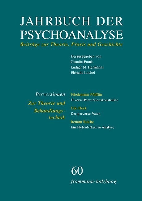 Jahrbuch Der Psychoanalyse, Band 60: Perversionen - Zur Theorie Und Behandlungstechnik (Paperback)