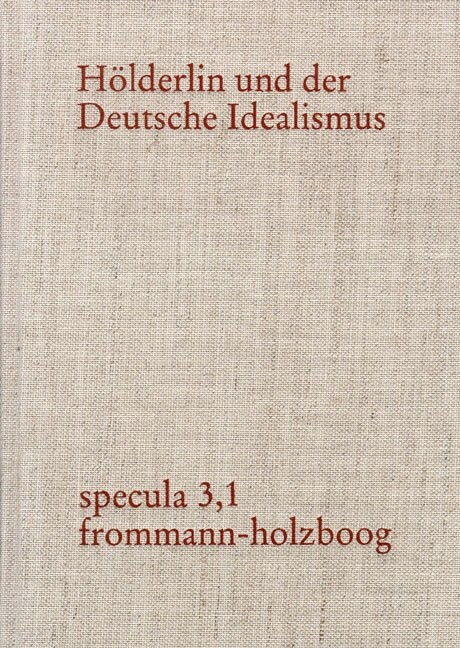 Holderlin Und Der Deutsche Idealismus: Dokumente Und Kommentare Zu Holderlins Philosophischer Entwicklung Und Den Philosophisch-Kulturellen Kontexten (Hardcover, 2, 2., Unverand. A)