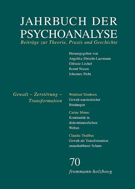 Jahrbuch Der Psychoanalyse, Band 70: Gewalt - Zerstorung - Transformation (Paperback)