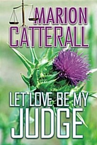 Let Love Be My Judge (Paperback)