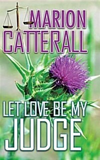 Let Love Be My Judge (Hardcover)