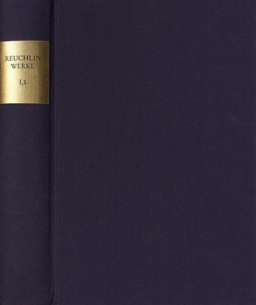 Johannes Reuchlin: Samtliche Werke. Kritische Ausgabe Mit Kommentar / Band I,1: de Verbo Mirifico. Das Wundertatige Wort (1494) (Hardcover)