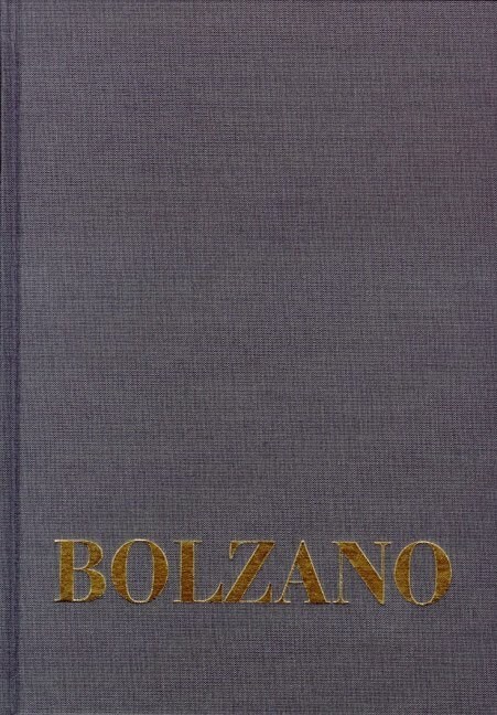 Bernard Bolzano, Katalog Des Bolzano-Nachlasses Im Literaturarchiv Des Museums Der Nationalen Literatur in Prag: A. Einleitung - B. Katalog Des Nachla (Hardcover)