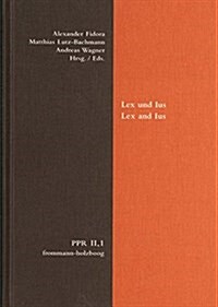 Lex Und Ius. Lex and Ius: Beitrage Zur Begrundung Des Rechts in Der Philosophie Des Mittelalters Und Der Fruhen Neuzeit (Hardcover)