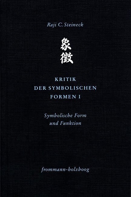 Kritik Der Symbolischen Formen I: Symbolische Form Und Funktion (Paperback)