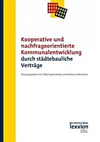 Kooperative Und Nachfrageorientierte Kommunalentwicklung Durch Stadtebauliche Vertrage (Paperback)