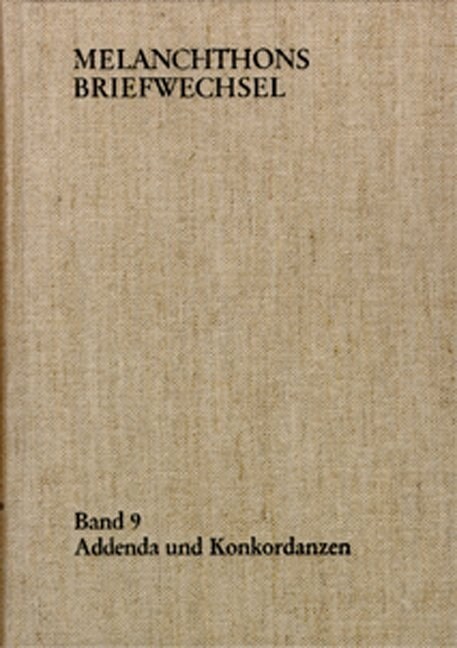 Philipp Melanchthon, Band 9: Addenda Und Konkordanzen (Hardcover)