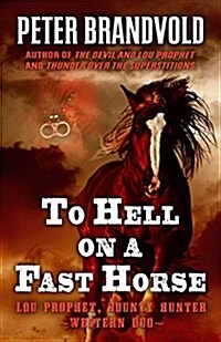 To Hell on a Fast Horse: A Western Duo (Hardcover)