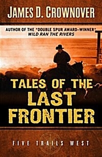 Tales of the Last Frontier (Hardcover)