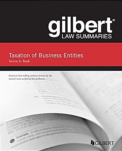 Gilbert Law Summaries, Taxation of Business Entities (Paperback, 15th, New)