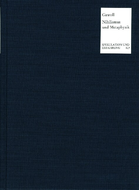 Nihilismus Und Metaphysik: Entwicklungsgeschichtliche Untersuchungen Vom Deutschen Idealismus Bis Zu Heidegger (Paperback)