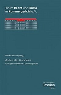 Motive Des Handelns: Vortrage Im Berliner Kammergericht (Paperback)