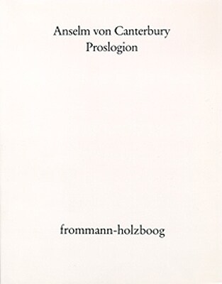 Proslogion: Lat.-Dt. Ausgabe. Mit Untersuchungen Von Franciscus Salesius Schmitt (Paperback, 3, 3., Unverand. A)