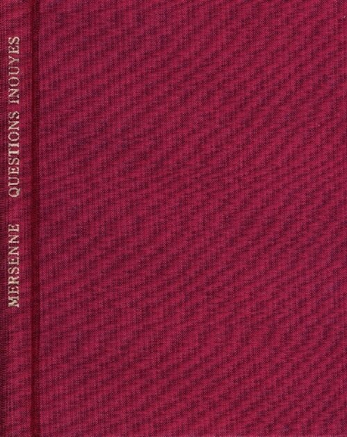 Questions Inouyes: Ou Recreation Des Scavans, Qui Contiennent Beaucoup de Choses Concernantes La Theologie, La Philosophie Et Les Mathema (Hardcover)