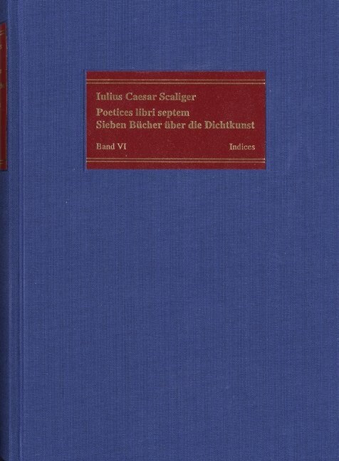 Julius Caesar Scaliger, Band VI: Index Der Ausgabe Von 1561 (Hardcover)